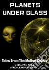 Planets under glass. E-book. Formato EPUB ebook di Maria Pellegrini