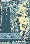 Accidental warrior. E-book. Formato EPUB ebook di Lavirrealista