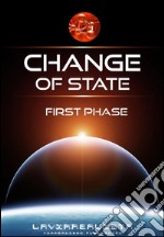 Change of State First Phase. E-book. Formato Mobipocket ebook