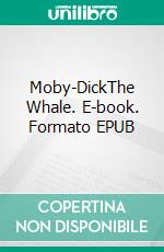 Moby-DickThe Whale. E-book. Formato EPUB ebook