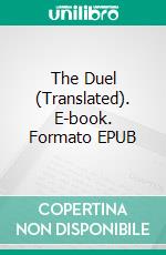 The Duel (Translated). E-book. Formato EPUB ebook di Anton Chekhov