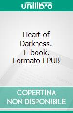 Heart of Darkness. E-book. Formato PDF ebook di Joseph Conrad