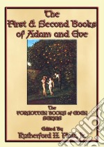 The First and Second Books of Adam and Eve: Book 1 in the Forgotten Book of Eden Series. E-book. Formato PDF