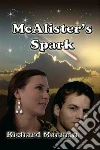 McALISTER'S SPARK - Book 7 in the McAlister Line. E-book. Formato EPUB ebook di Richard Marman
