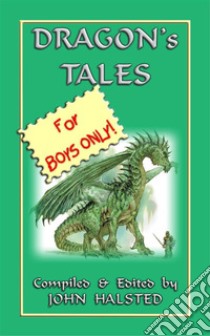 DRAGONS TALES FOR BOYS ONLY - 28 tales of dragons and knights in shining armour. E-book. Formato PDF ebook di Various