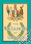 THE NEW ZEALANDERS AT GALLIPOLI - An Account of the New Zealand Forces during the Gallipoli Campaign. E-book. Formato EPUB ebook di Major Fred Waite