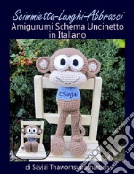 Scimmietta-Lunghi-Abbracci Amigurumi Schema Uncinetto in Italiano. E-book. Formato Mobipocket ebook