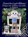 Scimmietta-Lunghi-Abbracci Amigurumi Schema Uncinetto in Italiano. E-book. Formato Mobipocket ebook