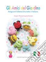 Gli amici del giardinoAmigurumi schema uncinetto in italiano. E-book. Formato EPUB ebook