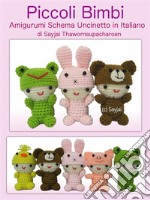 Piccoli Bimbi Amigurumi Schema Uncinetto in Italiano. E-book. Formato EPUB