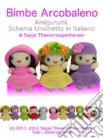 Bimbe Arcobaleno Amigurumi, Schema Uncinetto in Italiano. E-book. Formato Mobipocket