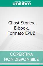 Ghost Stories. E-book. Formato EPUB ebook di Charles Dickens