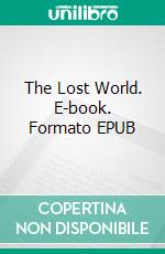 The Lost World. E-book. Formato EPUB ebook di Conan Doyle