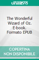 The Wonderful Wizard of Oz. E-book. Formato Mobipocket ebook di L. Frank Baum