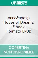 Anne's House of Dreams. E-book. Formato EPUB ebook di Lucy Montgomery