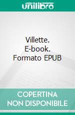 Villette. E-book. Formato PDF ebook di Charlotte Bronte