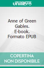 Anne of Green Gables. E-book. Formato PDF ebook di Lucy Montgomery