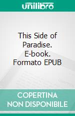 This Side of Paradise. E-book. Formato PDF ebook di F. Scott Fitzgerald
