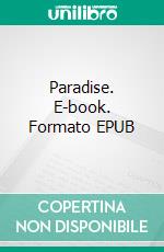 Paradise. E-book. Formato EPUB ebook di Dante Alighieri