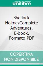 Sherlock HolmesComplete Adventures. E-book. Formato PDF ebook