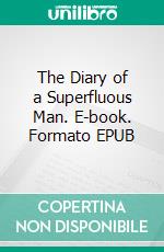 The Diary of a Superfluous Man. E-book. Formato PDF ebook di Ivan Turgenev