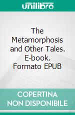 The Metamorphosis and Other Tales. E-book. Formato EPUB ebook