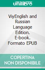 ViyEnglish and Russian Language Edition. E-book. Formato EPUB ebook