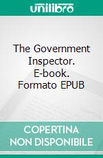 The Government Inspector. E-book. Formato PDF ebook