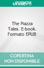 The Piazza Tales. E-book. Formato EPUB ebook