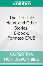 The Tell-Tale Heart and Other Stories. E-book. Formato Mobipocket ebook di Edgar Allan Poe