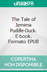 The Tale of Jemima Puddle-Duck. E-book. Formato PDF ebook