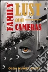 Family, lust and cameras. E-book. Formato EPUB ebook di Olga Núñez Miret