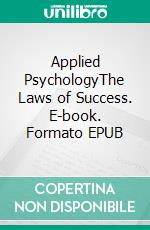 Applied PsychologyThe Laws of Success. E-book. Formato EPUB ebook