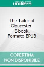 The Tailor of Gloucester. E-book. Formato EPUB ebook