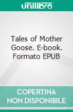 Tales of Mother Goose. E-book. Formato PDF ebook di Charles Perrault