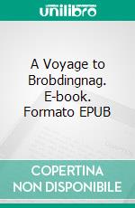 A Voyage to Brobdingnag. E-book. Formato PDF ebook di Jonathan Swift