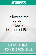 Following the Equator. E-book. Formato EPUB