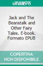 Jack and The Beanstalk and Other Fairy Tales. E-book. Formato EPUB