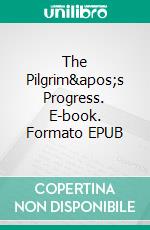 The Pilgrim&apos;s Progress. E-book. Formato EPUB