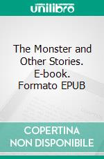 The Monster and Other Stories. E-book. Formato PDF