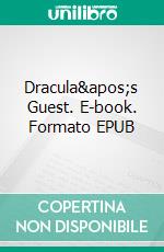 Dracula&apos;s Guest. E-book. Formato PDF ebook