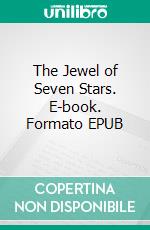 The Jewel of Seven Stars. E-book. Formato EPUB