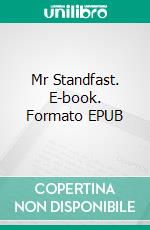 Mr Standfast. E-book. Formato EPUB