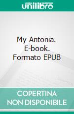 My Antonia. E-book. Formato EPUB ebook