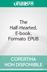 The Half-Hearted. E-book. Formato EPUB ebook