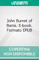 John Burnet of Barns. E-book. Formato EPUB