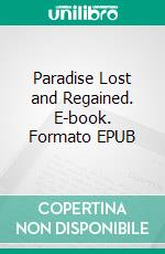 Paradise Lost and Regained. E-book. Formato EPUB ebook