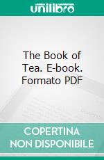 The Book of Tea. E-book. Formato PDF ebook