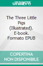 The Three Little Pigs (Illustrated). E-book. Formato PDF