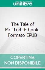 The Tale of Mr. Tod. E-book. Formato PDF ebook